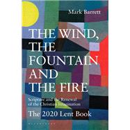 The Wind, the Fountain and the Fire by Barrett, Mark, 9781472968371