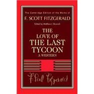 The Love of the Last Tycoon by Fitzgerald, F. Scott; Bruccoli, Matthew Joseph, 9781107638372