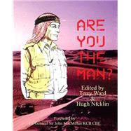 Are You the Man? by Ward, Terry; Macmillan, John, Sir; Nicklin, Hugh, 9781500598372