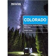 Moon Colorado Scenic Drives, National Parks, Best Hikes by Cook, Terri, 9781640498372