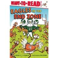 Eagles in the End Zone Ready-to-Read Level 1 by Stemple, Heidi  E. Y.; Byrne, Eva, 9781665938372