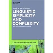 Linguistic Simplicity and Complexity by McWhorter, John H., 9781934078372