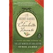 The Secret Diaries of Charlotte Bronte by James, Syrie, 9780061648373