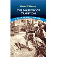 The Marrow of Tradition by Chesnutt, Charles W., 9780486838373