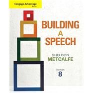 Cengage Advantage Books: Building a Speech by Metcalfe, Sheldon, 9781111348373