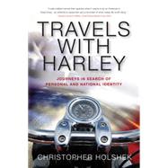 Travels With Harley by Holshek, Christopher, 9781941758373