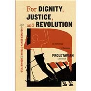 For Dignity, Justice, and Revolution by Bowen-struyk, Heather; Field, Norma, 9780226068374