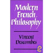 Modern French Philosophy by Vincent Descombes , Translated by L. Scott-Fox , J. M. Harding, 9780521228374