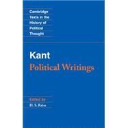 Kant: Political Writings by Immanuel Kant , Edited by H. S. Reiss , Translated by H. B. Nisbet, 9780521398374