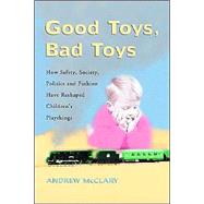 Good Toys, Bad Toys by McClary, Andrew, 9780786418374