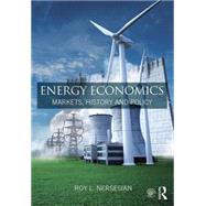 Energy Economics: Markets, History and Policy by Nersesian; Roy L., 9781138858374