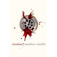 Vacation by Costello, Matthew, 9781250008374
