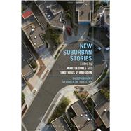 New Suburban Stories by Dines, Martin; Vermeulen, Timotheus, 9781474228374