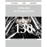 Edward Scissorhands: 130 Most Asked Questions on Edward Scissorhands - What You Need to Know by Young, Helen, 9781488878374