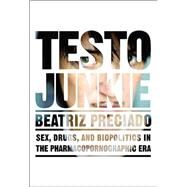 Testo Junkie by Preciado, Beatriz; Benderson, Bruce, 9781558618374