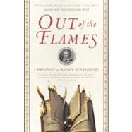 Out of the Flames The Remarkable Story of a Fearless Scholar, a Fatal Heresy, and One of the Rarest Books in the World by Goldstone, Lawrence; Goldstone, Nancy, 9780767908375