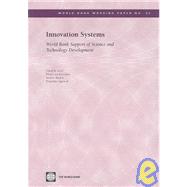 Innovation Systems : World Bank Support of Science and Technology Development by Goel, Vinod Kumar; Koryukin, Ekaterina; Bhatia, Mohini; Agarwal, Priyanka; Goel, Vinod Kumar, 9780821358375
