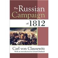 The Russian Campaign of 1812 by von Clausewitz,Carl, 9781138538375