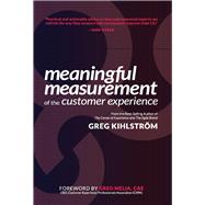 Meaningful Measurement of the Customer Experience by Kihlstrom, Greg; Melia, Greg, 9781667818375