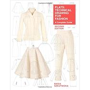 Flats: Technical Drawing for Fashion, second edition: A Complete Guide by Basia Szkutnicka, 9781780678375