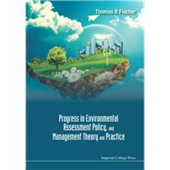 Progress in Environmental Assessment Policy, and Management Theory and Practice by Fischer, Thomas B., 9781783268375