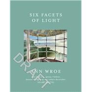 Six Facets of Light by Wroe, Ann, 9781784708375