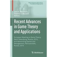 Recent Advances in Game Theory and Applications by Petrosyan, Leon A.; Mazalov, Vladimir V., 9783319438375