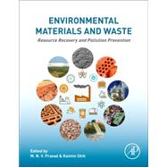 Environmental Materials and Waste by Prasad, M. N. V.; Shih, Kaimin, 9780128038376
