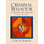Criminal Behavior : A Psychological Approach by Bartol, Curt R., 9780130918376