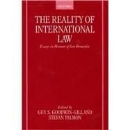 The Reality of International Law Essays in Honour of Ian Brownlie by Goodwin-Gill, Guy S.; Talmon, Stefan; Jennings, Robert, 9780198268376