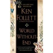 World Without End by Follett, Ken (Author), 9780451228376