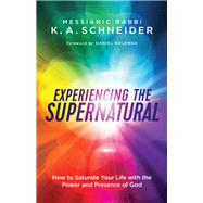 Experiencing the Supernatural by Schneider, K. A.; Kolenda, Daniel, 9780800798376