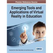 Emerging Tools and Applications of Virtual Reality in Education by Choi, Dong Hwa; Dailey-hebert, Amber; Estes, Judi Simmons, 9781466698376