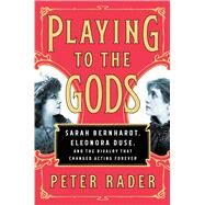 Playing to the Gods by Rader, Peter, 9781476738376