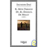El Mito Tragico De El Angelus De Millet by Dali, Salvador, 9788483108376
