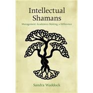 Intellectual Shamans by Waddock, Sandra, 9781107448377