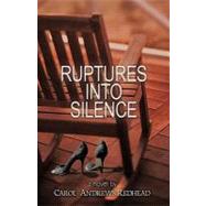 Ruptures into Silence : A Novel by Redhead, Carol Andrews, 9781426918377