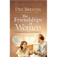 The Friendships of Women The Beauty and Power of God's Plan for Us by Brestin, Dee, 9781434768377