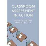 Classroom Assessment in Action by Shermis, Mark D.; DiVesta, Francis J., 9781442208377