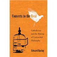 Converts to the Real by Baring, Edward, 9780674988378