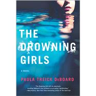 The Drowning Girls by DeBoard, Paula Treick, 9780778318378