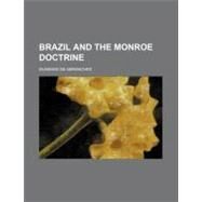 Brazil and the Monroe Doctrine by De Abranches, Dunshee, 9781154588378
