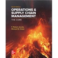 Operations and Supply Chain Management: The Core by F. Robert Jacobs, 9781264098378