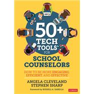 50+ Tech Tools for School Counselors by Cleveland, Angela; Sharp, Stephen; Sabella, Russell A., 9781544338378