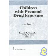 Children With Prenatal Drug Exposure by Chandler; Lynette S, 9781560248378