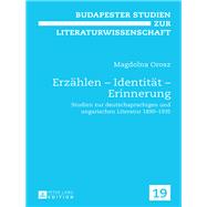 Erzaehlen Identitaet Erinnerung by Orosz, Magdolna, 9783631568378