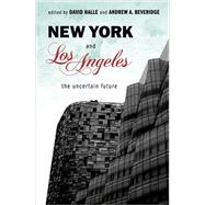 New York and Los Angeles The Uncertain Future by Halle, David; Beveridge, Andrew A., 9780199778379