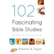 102 Fascinating Bible Studies by Taylor, Preston, 9780764208379