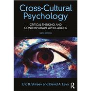 Cross-Cultural Psychology: Critical Thinking and Contemporary Applications, Sixth Edition by Shiraev; Eric B., 9781138668379