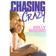 Chasing Crazy by Kelly Siskind, 9781455538379